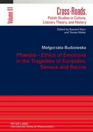 Libro "Phaedra" - Ethics of Emotions in the Tragedies of Euripides, Seneca and Racine Malgorzata Budzowska