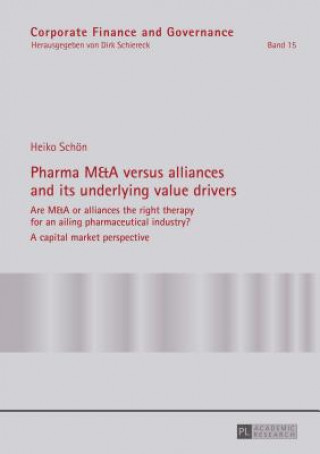 Kniha Pharma M&A versus alliances and its underlying value drivers Heiko Schon