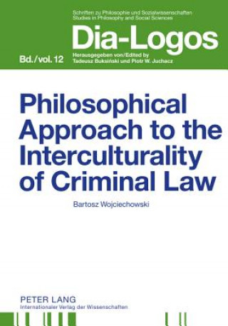 Könyv Philosophical Approach to the Interculturality of Criminal Law Bartosz Wojciechowski