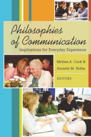 Kniha Philosophies of Communication Melissa A. Cook