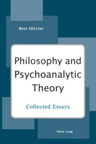 Kniha Philosophy and Psychoanalytic Theory Bert Olivier