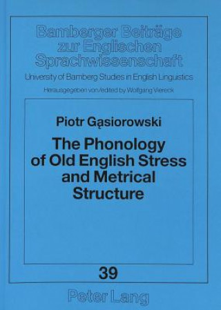 Livre Phonology of Old English Stress and Metrical Structure Piotr Gasiorowski