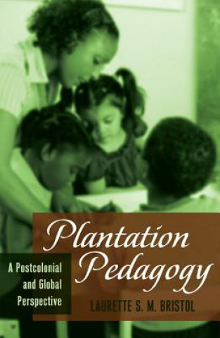 Könyv Plantation Pedagogy Laurette S. M. Bristol