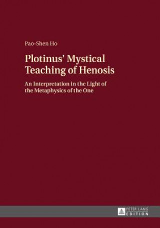 Книга Plotinus' Mystical Teaching of Henosis Pao-Shen Ho