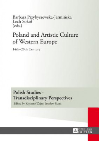 Kniha Poland and Artistic Culture of Western Europe Barbara Przybyszewska-Jarminska