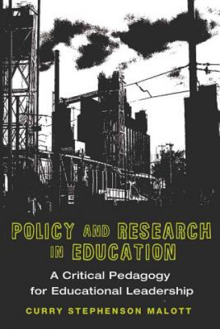 Kniha Policy and Research in Education Curry Stephenson Malott