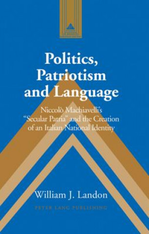 Kniha Politics, Patriotism and Language William J. Landon