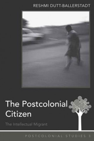 Knjiga Postcolonial Citizen Reshmi Dutt-Ballerstadt