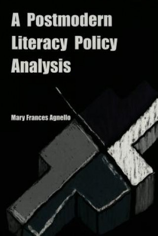 Carte Postmodern Literacy Policy Analysis Mary Frances Agnello