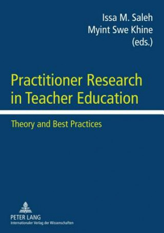 Książka Practitioner Research in Teacher Education Issa M. Saleh