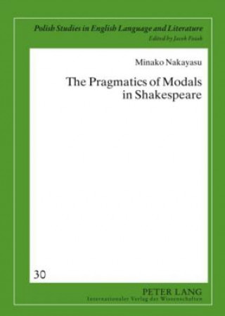 Könyv Pragmatics of Modals in Shakespeare Minako Nakayasu