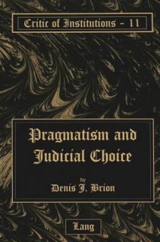 Carte Pragmatism and Judicial Choice Denis J. Brion