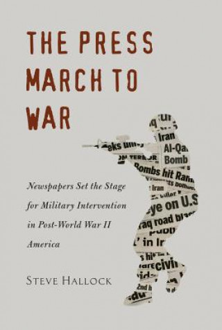 Könyv Press March to War Steven M. Hallock