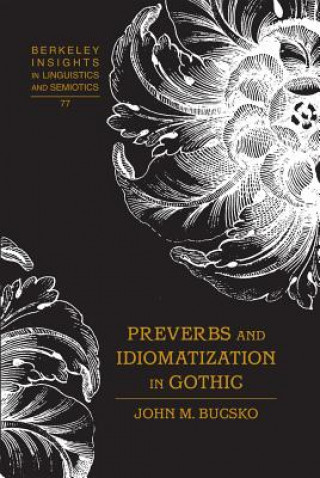 Libro Preverbs and Idiomatization in Gothic John M. Bucsko