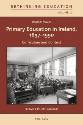 Книга Primary Education in Ireland, 1897-1990 Thomas Walsh