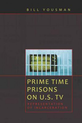 Buch Prime Time Prisons on U.S. TV Bill Yousman