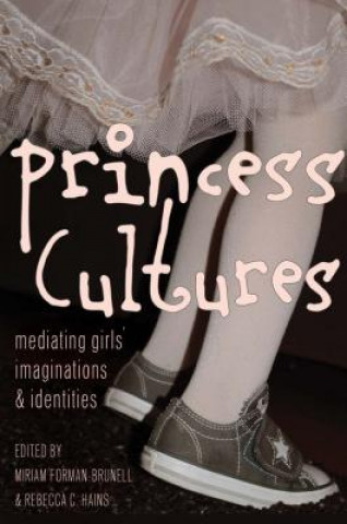 Kniha Princess Cultures Miriam Forman-Brunell