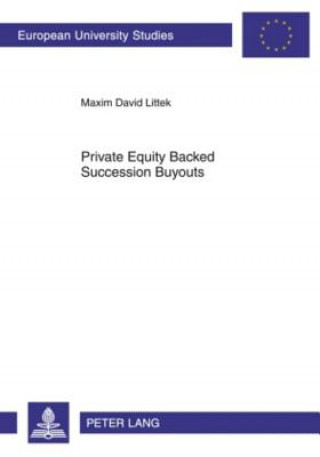 Knjiga Private Equity Backed Succession Buyouts Maxim David Littek