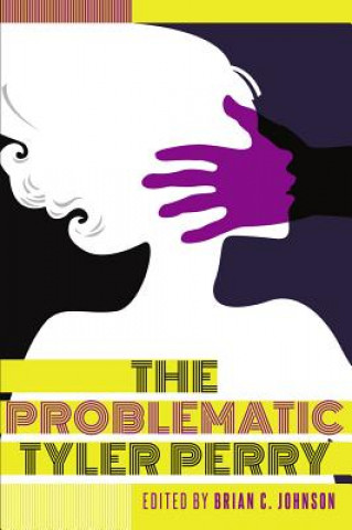 Boek Problematic Tyler Perry Brian C. Johnson