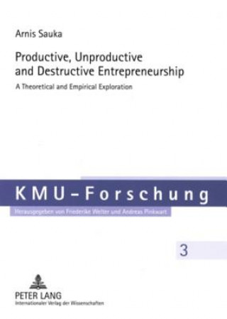 Książka Productive, Unproductive and Destructive Entrepreneurship Arnis Sauka