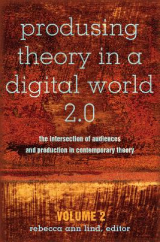 Книга Produsing Theory in a Digital World 2.0 Rebecca Ann Lind