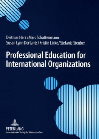 Kniha Professional Education for International Organizations Dietmar Herz