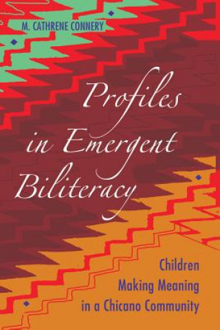 Kniha Profiles in Emergent Biliteracy M. Cathrene Connery