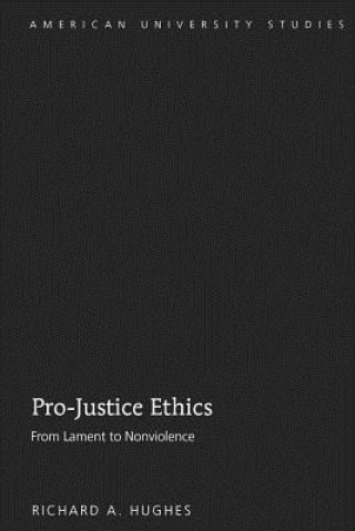 Книга Pro-Justice Ethics Richard A. Hughes
