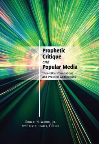 Livre Prophetic Critique and Popular Media Robert H. Woods