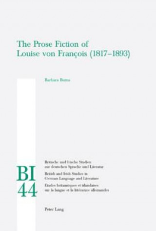 Könyv Prose Fiction of Louise von Francois (1817-1893) Barbara Burns