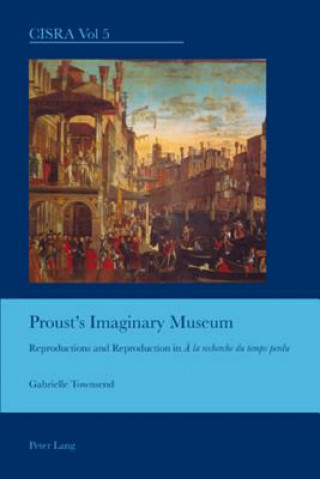 Kniha Proust's Imaginary Museum Gabrielle Townsend