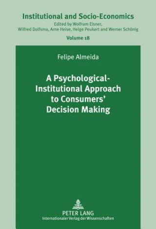 Kniha Psychological-Institutional Approach to Consumers' Decision Making Felipe Almeida