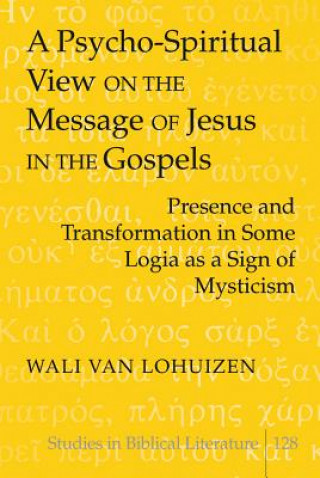Carte Psycho-Spiritual View on the Message of Jesus in the Gospels Wali van Lohuizen