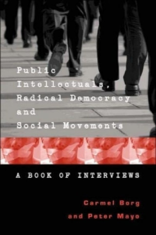 Könyv Public Intellectuals, Radical Democracy and Social Movements Carmel Borg