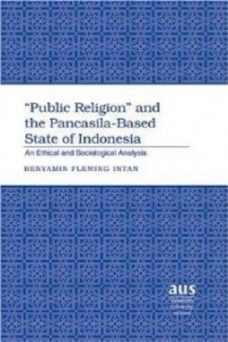 Książka Public Religion and the Pancasila-based State of Indonesia Benyamin Fleming Intan