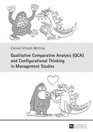 Könyv Qualitative Comparative Analysis (QCA) and Configurational Thinking in Management Studies Conrad Schulze-Bentrop