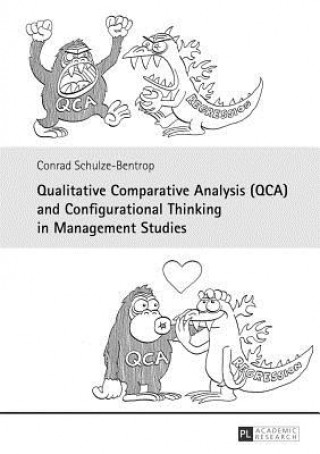 Książka Qualitative Comparative Analysis (QCA) and Configurational Thinking in Management Studies Conrad Schulze-Bentrop