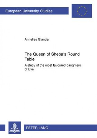 Carte Queen of Sheba's Round Table Annelies Glander