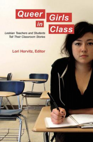 Könyv Queer Girls in Class Lori Horvitz