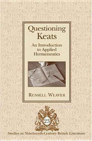 Könyv Questioning Keats Russell Weaver