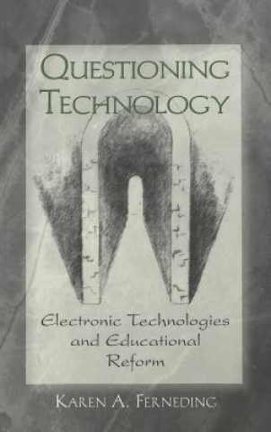 Book Questioning Technology Karen A. Ferneding