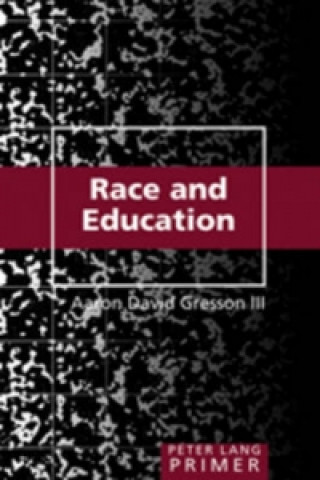Könyv Race and Education Primer Aaron David Gresson III
