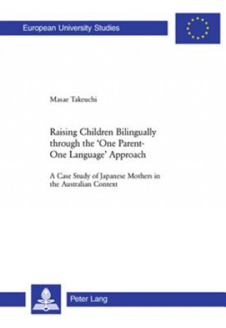 Libro Raising Children Bilingually Through the One Parent-One Language Approach Masae Takeuchi