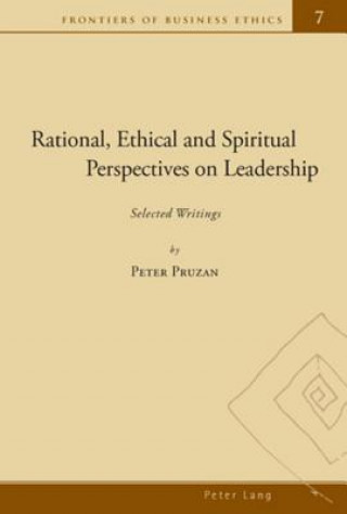 Kniha Rational, Ethical and Spiritual Perspectives on Leadership Peter Pruzan