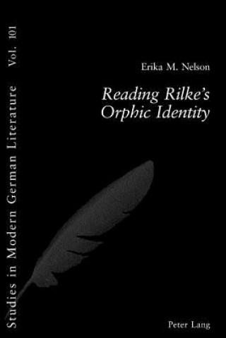 Kniha Reading Rilke's Orphic Identity Erika M. Nelson