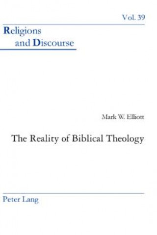 Kniha Reality of Biblical Theology Mark W. Elliott