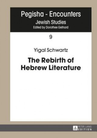 Kniha Rebirth of Hebrew Literature Yigal Schwartz