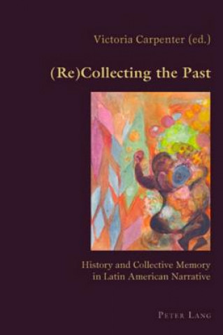 Carte (Re)Collecting the Past Victoria Carpenter