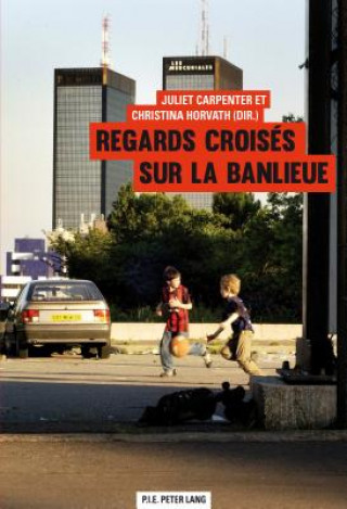 Книга Regards Croises Sur La Banlieue Juliet Carpenter