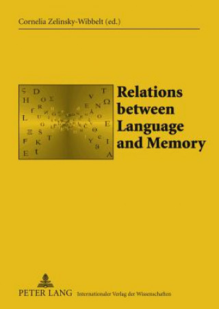 Kniha Relations between Language and Memory Cornelia Zelinsky-Wibbelt